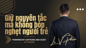 Giữ nguyên tắc mà không bóp nghẹt người trẻ